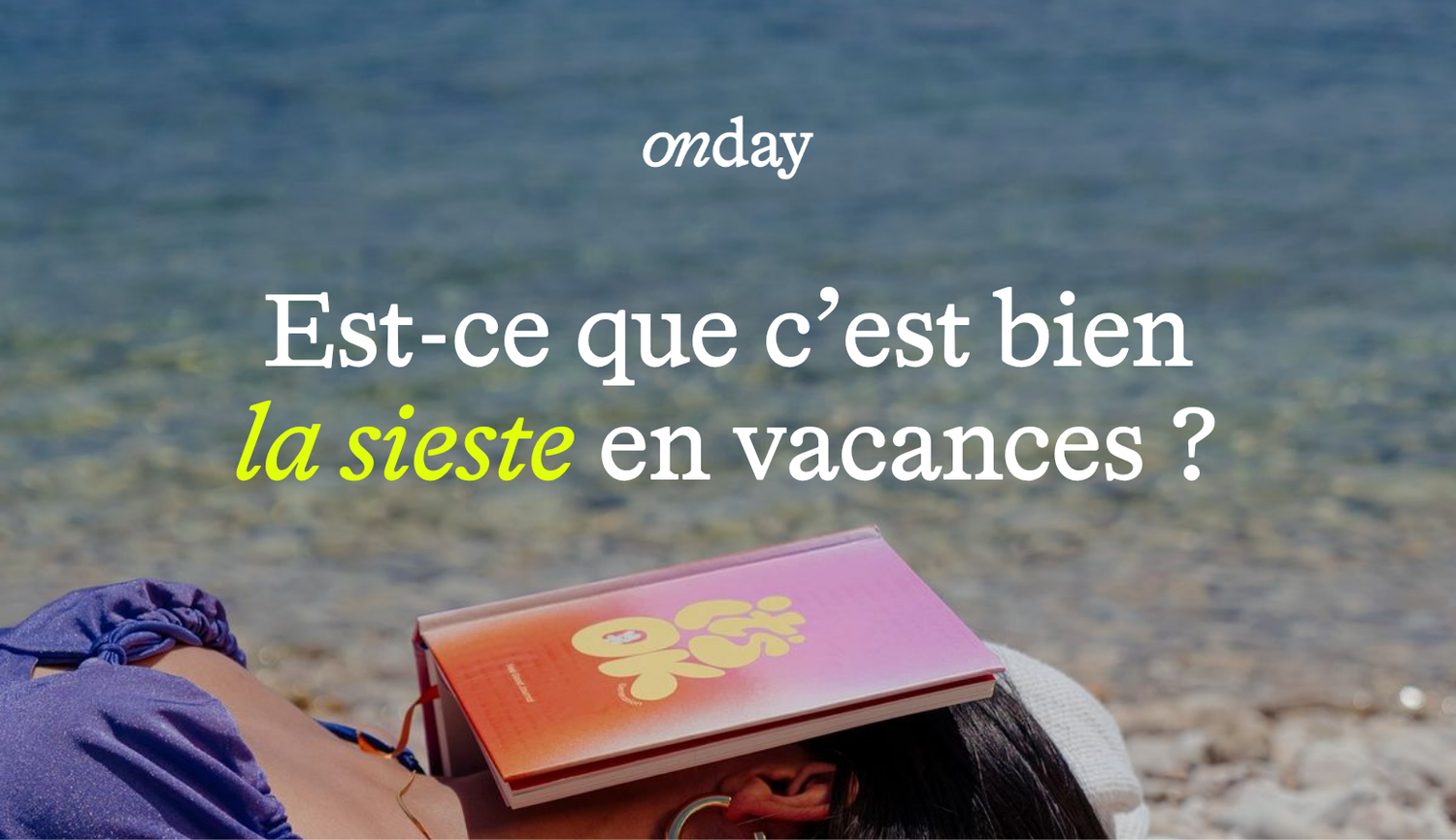 Faut-il faire la sieste en vacances ? 🥱