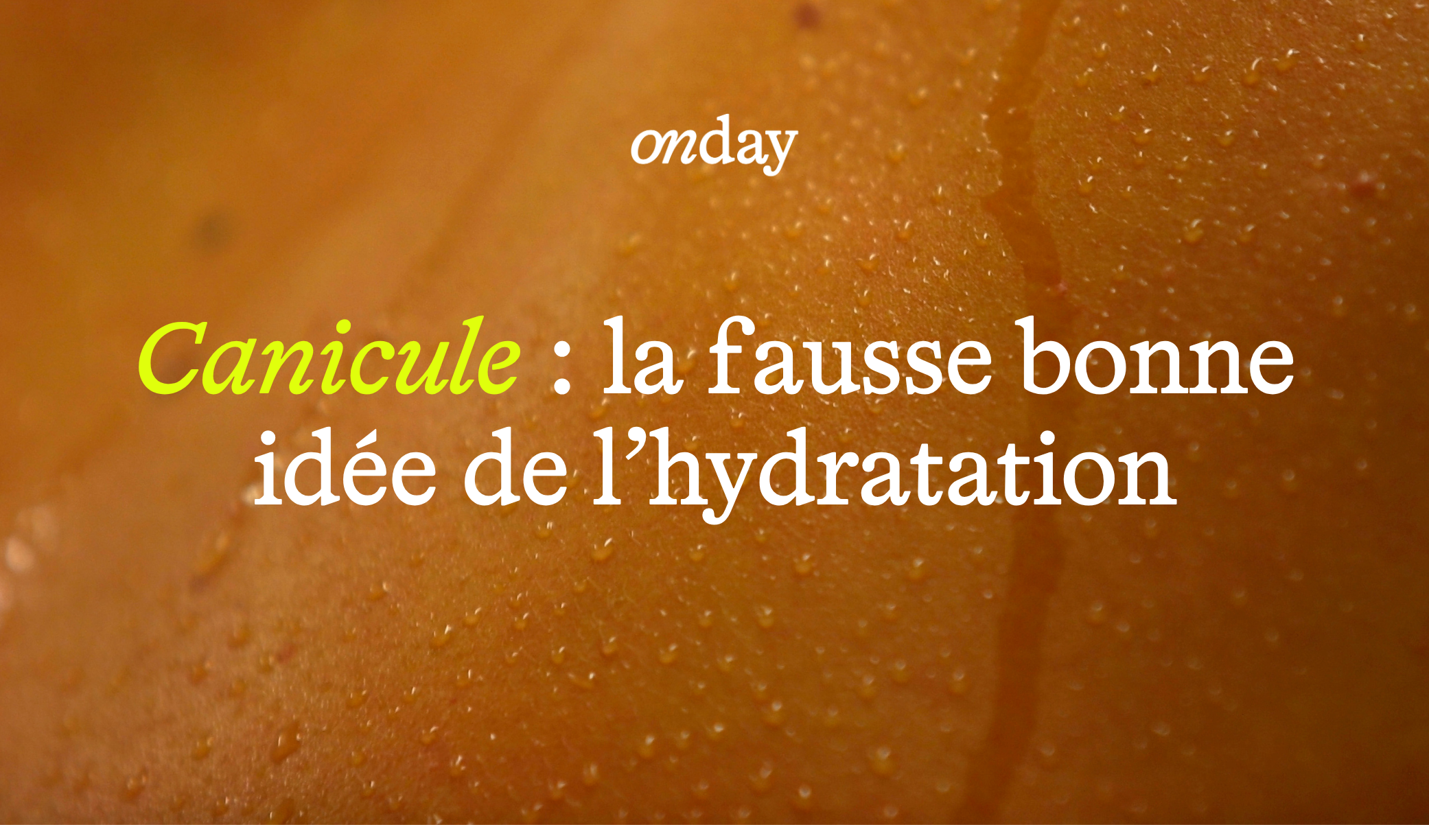 Canicule : pourquoi boire de l'eau vous fatigue 💧