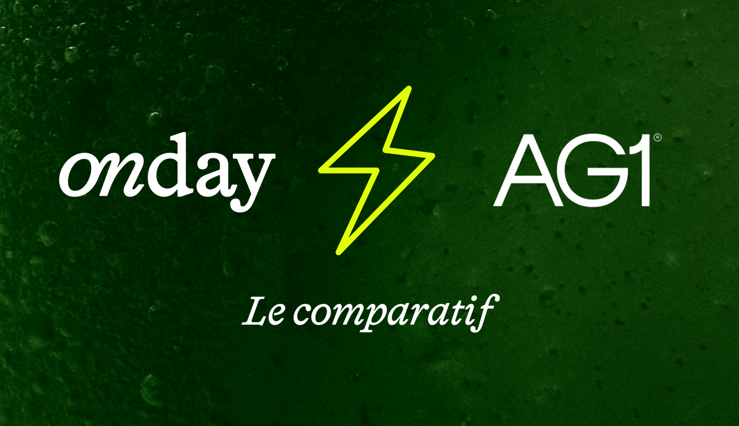 Onday vs AG1 (Athletic Greens), quel est le meilleur choix ?