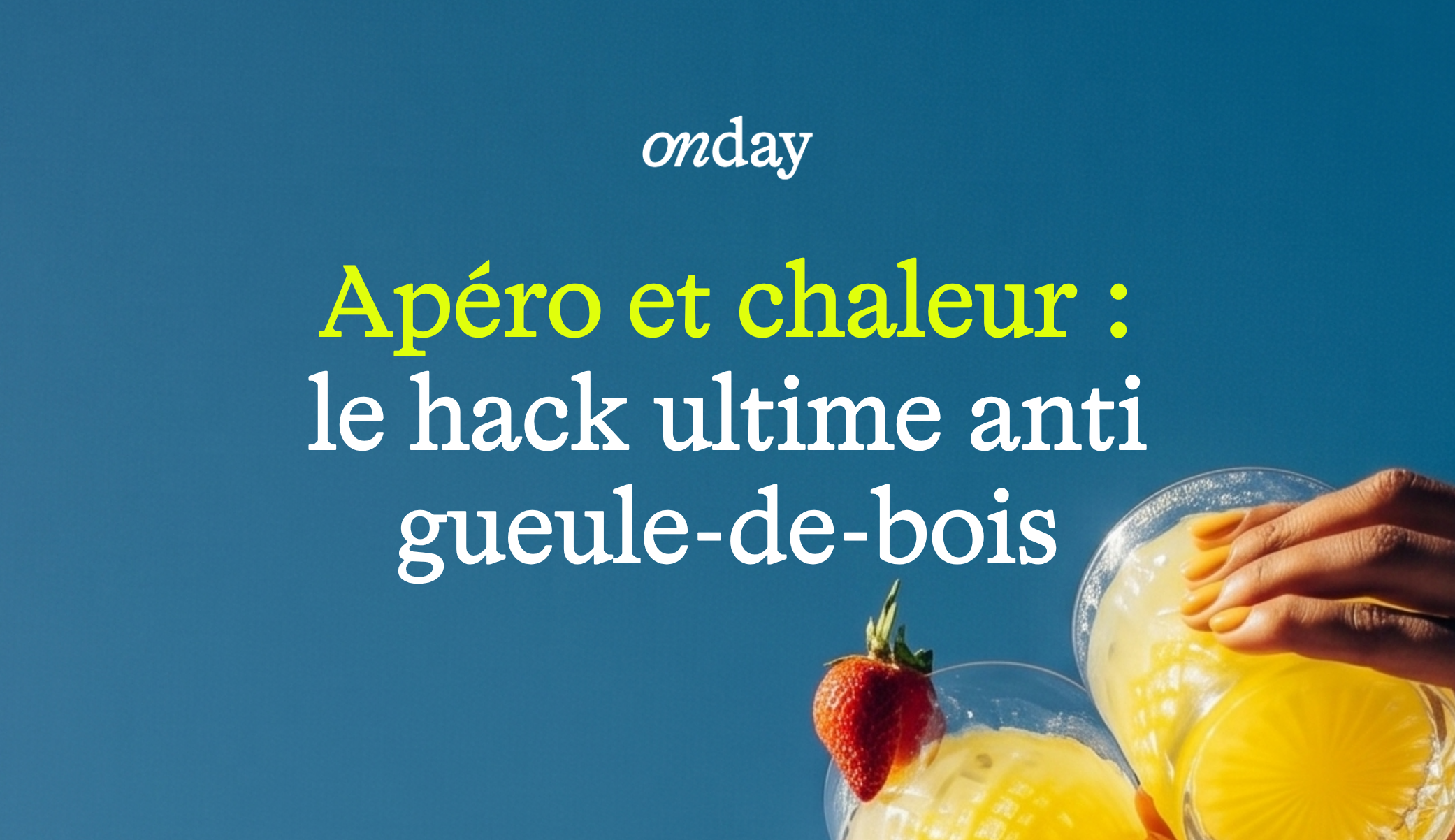 Apéro & chaleur : le hack pour une récup optimale 🍻