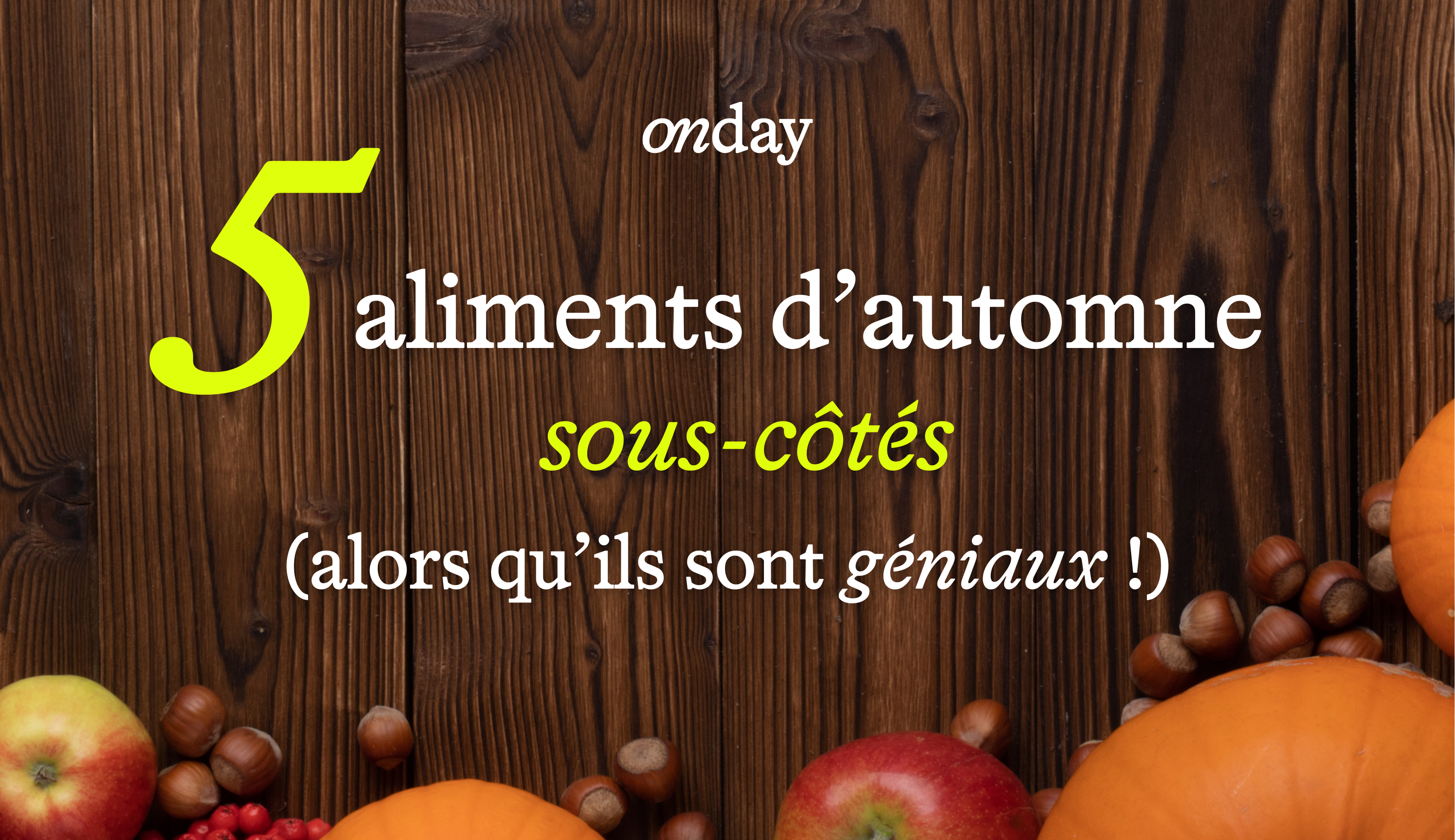 5 aliments d'automne sous-côtés mais incroyables ! 🌰