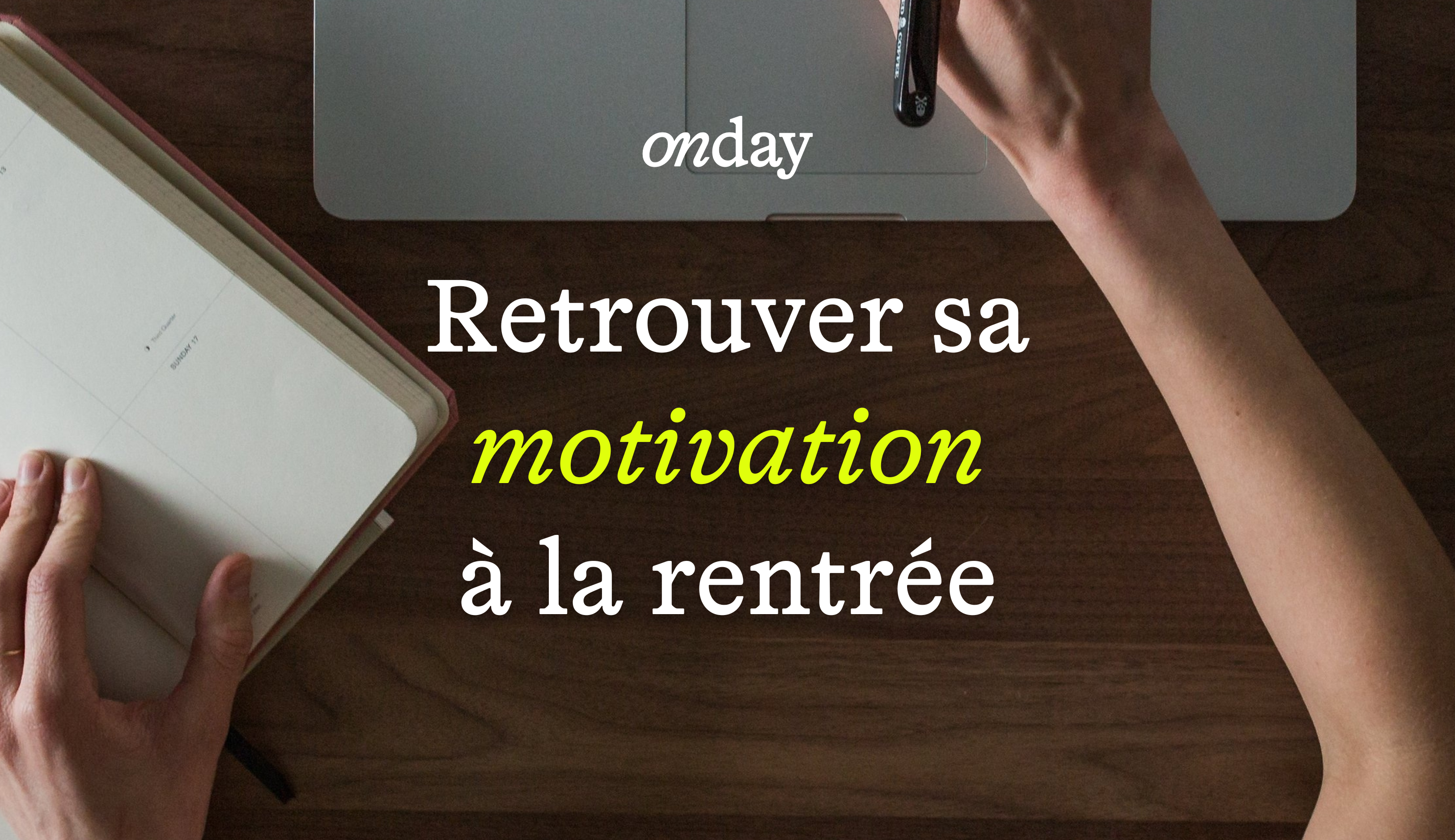 Retrouver sa motivation à la rentrée 💼