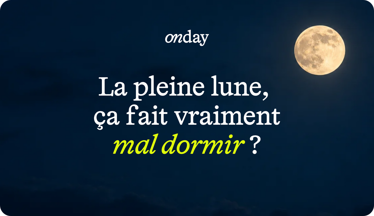 Mal dormi ? Et si c'était la pleine lune ? 🌝
